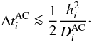 \begin{equation} \Delta t_i^{\rm AC}\la \frac{1}{2} \frac{h^2_i}{D_i^{\rm AC}}\cdot \label{dtac.eq} \end{equation}