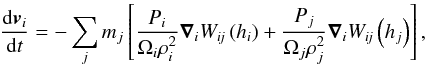 \begin{equation} \frac{{\rm d} \vec v_i}{{\rm d}t} = -\sum_j m_j \left[ \frac{P_i}{\Omega_i \rho_i^2}\vec \nabla_i W_{\textit{ij}}\left(h_i\right) + \frac{P_j}{\Omega_j \rho_j^2} \vec \nabla_i W_{\textit{ij}}\left(h_j\right) \right], \label{fsph.eq} \end{equation}