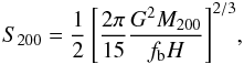 \begin{equation} S_{200} = \frac{1}{2}\left[\frac{2 \pi}{15} \frac{G^2 M_{200}}{f_{\rm b}H}\right]^{2/3}\!, \label{entr.eq} \end{equation}