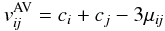 \begin{equation} v^{\rm AV}_{\textit{ij}} = c_i +c_j - 3 \mu_{\textit{ij}} \label{vsig.eq} \end{equation}