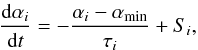 \begin{equation} \frac{{\rm d} \alpha_i}{{\rm d}t} = -\frac{\alpha_i-\alpha_{\min}}{\tau_i} + {S}_i, \label{alfa.eq} \end{equation}