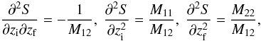 \begin{equation} \frac{\partial^2 S}{\partial z_{\rm i} \partial z_{\rm f}}= - \frac{1}{M_{12}} ,~ \frac{\partial^2 S}{\partial z_{\rm i} ^2} = \frac{M_{11}}{M_{12}},~\frac{\partial^2 S}{\partial z_{\rm f} ^2} = \frac{M_{22}}{M_{12}}, \end{equation}