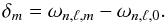 \begin{equation} \delta_m = \omega_{n, \ell, m}-\omega_{n, \ell, 0}. \end{equation}