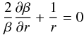 \appendix \setcounter{section}{1} \begin{equation} \frac{2}{\beta}\frac{\partial \beta}{\partial r} + \frac{1}{r} = 0 \end{equation}