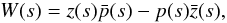 \appendix \setcounter{section}{2} \begin{equation} W(s) = z(s) \bar{p}(s) - p(s) \bar{z}(s), \end{equation}
