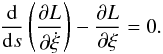 \appendix \setcounter{section}{3} \begin{equation} \frac{{\rm d}}{{\rm d} s} \left( \frac{\partial L}{\partial \dot{\xi} }\right) - \frac{\partial L}{\partial \xi} = 0. \end{equation}
