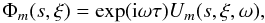 \begin{equation} \label{ansatz} \Phi_m (s,\xi)=\exp({\rm i}\omega \tau)U_m(s,\xi,\omega), \end{equation}