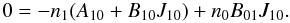 Mathematical equation: \appendix \setcounter{section}{2} \begin{equation} \centering 0=-n_1(A_{10}+B_{10}J_{10})+n_0B_{01}J_{10}. \end{equation}