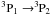 Mathematical equation: \hbox{$\rm^{3}P_{1} \rightarrow^{3}\!\!P_{2}$}