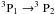 Mathematical equation: \hbox{$\rm ^{3}P_{1} \rightarrow ^{3}P_{2}$}