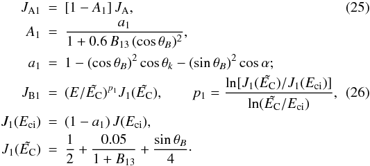 \begin{eqnarray} J_\mathrm{A1} &=& [ 1 - A_1 ] \, J_\mathrm{A}, \\ A_1 &=& \frac{a_1}{1+0.6\,B_{13}\,(\cos\theta_B)^2}, \nonumber\\ a_1 &=& 1-(\cos\theta_B)^2\cos\theta_k-(\sin\theta_B)^2\cos\alpha; \nonumber\\ J_\mathrm{B1} &=& (E/\tilde\EC)^{p_1} J_1(\tilde\EC), \qquad p_1=\frac{\ln[J_1(\tilde\EC)/J_1(\Eci)]}{\ln(\tilde\EC/\Eci)}, \label{JB1}\\ J_1(\Eci) &=& (1-a_1)\,J(\Eci), \nonumber\\ J_1(\tilde\EC) &=& \frac12 + \frac{0.05}{1+B_{13}}+\frac{\sin\theta_B}{4}\cdot \nonumber \end{eqnarray}
