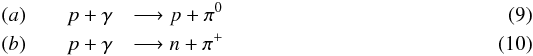 \begin{eqnarray} (a)\qquad p + \gamma &&\longrightarrow p + \pi^0 \label{eq:pp} \\ (b)\qquad p + \gamma &&\longrightarrow n + \pi^+ \label{eq:pn} \end{eqnarray}