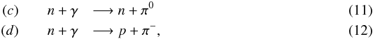 \begin{eqnarray} (c)\qquad n + \gamma &&\longrightarrow n + \pi^0 \label{eq:nn} \\ (d)\qquad n + \gamma &&\longrightarrow p + \pi^- \label{eq:np}, \end{eqnarray}