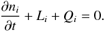 \begin{eqnarray} {{\partial n_i}\over{\partial t}}+L_i +Q_i=0. \label{kineqgen} \end{eqnarray}