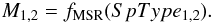 \begin{equation} M_{1,2} = f_{\rm MSR} (SpType_{1,2}). \end{equation}