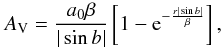 \begin{equation} A_{\rm V} = \frac{a_0 \beta}{|\sin b|} \left[ 1 - {\rm e}^{-\frac{r|\sin b|}{\beta}} \right], \end{equation}