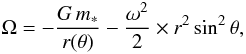 \begin{equation} \Omega = -\frac{G\,m_*}{r(\theta)} - \frac{\omega^2}{2}\times r^{2}\sin^{2}{\theta}, \end{equation}