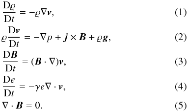 \begin{eqnarray} \label{eq1} &&\frac{\mathrm{D}\varrho}{\mathrm{D}t} = -\varrho \nabla \bm{v}, \\ \label{eq2} &&\varrho \frac{\mathrm{D}\bm{v}}{\mathrm{D}t} = -\nabla p+\bm{j}\times\bm{B} + \varrho \bm{g}, \\ \label{eq3} &&\frac{\mathrm{D}\bm{B}}{\mathrm{D}t} = (\bm{B} \cdot \nabla)\bm{v}, \\ \label{eq4} &&\frac{\mathrm{D}e}{\mathrm{D}t} = -\gamma e \nabla \cdot \bm{v}, \\ \label{eq5} &&\nabla\cdot\bm{B}=0. \end{eqnarray}