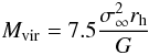 \begin{equation} M_\mathrm{vir} = 7.5 \frac{\sigma_{\infty}^2 r_{\rm h}}{G} \label{eq:mvir} \end{equation}