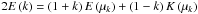 Mathematical equation: \hbox{$2E\br{k}=\br{1+k}E\br{\mu_k}+\br{1-k}K\br{\mu_k}$}