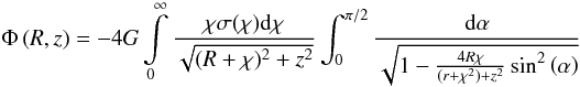 Mathematical equation: \appendix \setcounter{section}{1} \begin{eqnarray*} \Phi\br{R,z}=-4G\int\limits_{0}^{\infty} \frac{\chi \sigma(\chi)\ud{\chi}}{\sqrt{(R+\chi)^2+z^2}}\int_{0}^{\pi/2}\frac{\ud{\alpha}}{\sqrt{1-\frac{4R\chi}{ (r+\chi^2)+z^2}\sin^2\br{\alpha}}} \end{eqnarray*}
