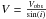 \hbox{$V = \frac{V_{\rm obs}}{\sin(i)}$}