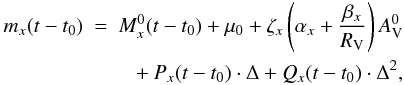 \begin{eqnarray} m_x (t-t_0) ~=~ M_x^0 (t-t_0) + \mu_0 + \zeta_x \left(\alpha_x + {\beta_x \over R_{\rm V}}\right) A_{\rm V}^0 \nonumber \\ ~ ~ ~ + P_x (t-t_0) \cdot \Delta + Q_x (t-t_0) \cdot \Delta^2 , \label{eq2} \end{eqnarray}