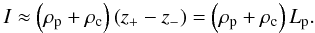\begin{equation} I \approx \left( \rp + \rc \right)\left(z_+ - z_- \right) = \left( \rp + \rc \right) \lp.\label{eq:icomp2} \end{equation}