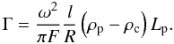 \begin{equation} \Gamma = \frac{ \omega^2}{\pi F} \frac{l}{R} \left(\rp - \rc \right) \lp. \label{eq:gamma3} \end{equation}