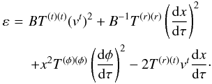 \begin{eqnarray} \nonumber \varepsilon \!&=&\! B T^{(t)(t)}(v^t)^2 + B^{-1}T^{(r)(r)} \left( \frac{{\rm d}x}{{\rm d}\tau}\right)^2 \\ && + x^2 T^{(\phi)(\phi)} \left(\frac{{\rm d} \phi}{{\rm d} \tau} \right)^2 - 2T^{(r)(t)}v^t \frac{{\rm d}x}{{\rm d}\tau}\cdot \end{eqnarray}