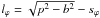 \hbox{$l_\varphi=\sqrt{p^2-b^2}-s_\varphi$}