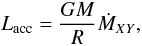 \begin{equation} L_{\rm acc}=\frac{G M}{R}\mdotxy, \end{equation}