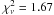 \hbox{$\chi^{2}_{\nu} = 1.67$}