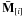 \hbox{${\bf{\bar M}}_{\left[ i \right]} $}