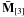 \hbox{${\bf{\bar M}}_{\left[ 3 \right]} $}