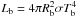 \hbox{$L_{\rm b}=4\pi R_{\rm b}^2\sigma T_{\rm b}^4$}