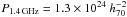 \hbox{$P_{\rm 1.4\,GHz}=1.3\times10^{24}\ h_{70}^{-2}$}