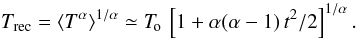 \begin{equation} \trec = \langle T^\alpha\rangle^{1/\alpha}\simeq\tmean \, \left[1+\alpha(\alpha-1) \,t^2/2\right]^{1/\alpha} . \label{eq:trec} \end{equation}