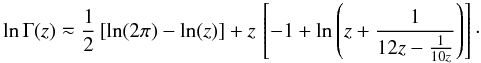 \begin{eqnarray} \label{eq:kapc} \ln \Gamma(z)\eqsim \frac{1}{2} \left[\ln(2\pi)-\ln(z)\right] + z\, \left[ -1+\ln\left(z+\frac{1}{12z-\frac{1}{10z}}\right)\right] \cdot \end{eqnarray}