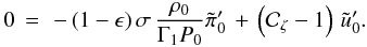 \appendix \setcounter{section}{2} \begin{eqnarray} 0\, = \, \, - \, (1-\epsilon) \, \sigma \, \frac{\rho_0}{\Gamma_1 P_0} \tilde{\pi}_{0}' \, +\, \left( \mathcal{C}_{\zeta} - 1 \right) \, \tilde{u}_{0}'. \end{eqnarray}