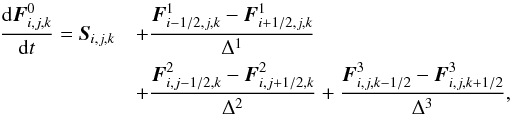\begin{eqnarray} \label{eq:mol} \frac{{\rm d} \bF^0_{i,j,k}}{{\rm d} t} = \bS_{i,j,k} && + \frac{\bF^1_{i-1/2,j,k} - \bF^1_{i+1/2,j,k}}{\Delta^1} \nonumber \\ && + \frac{\bF^2_{i,j-1/2,k} - \bF^2_{i,j+1/2,k}}{\Delta^2} + \frac{\bF^3_{i,j,k-1/2} - \bF^3_{i,j,k+1/2}}{\Delta^3}, \end{eqnarray}