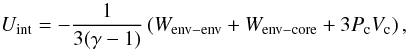 \appendix \setcounter{section}{1} \begin{equation} U_{\rm int} = -\frac{1}{3(\gamma-1)}\left(W_{\rm env-env}+W_{\rm env-core} +3P_{\rm c}V_{\rm c}\right) , \label{equ:approxuint} \end{equation}