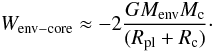 \appendix \setcounter{section}{1} \begin{equation} W_{\rm env-core} \approx - 2\frac{GM_{\rm env}M_{\rm c}}{(R_{\rm pl}+R_{\rm c})} \cdot \end{equation}