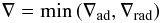 \begin{equation} \nabla = \mathrm{min}\left(\nabla_{\mathrm{ad}},\nabla_{\mathrm{rad}}\right) \label{equ:nablacond} \end{equation}