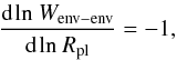 \appendix \setcounter{section}{2} \begin{equation} \frac{{\rm d \!\ ln}\ W_{\rm env-env}}{{\rm d\! \ ln}\ R_{\rm pl}} = -1 , \end{equation}