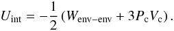 \appendix \setcounter{section}{2} \begin{equation} U_{\rm int} = -\frac{1}{2}\left(W_{\rm env-env}+3P_{\rm c}V_{\rm c}\right) . \label{equ:unitdegen} \end{equation}