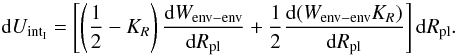 \appendix \setcounter{section}{2} \begin{equation} {\rm d}U_{\rm int_I}=\left[\left(\frac{1}{2}-K_R\right) \frac{{\rm d} W_{\rm env-env}}{{\rm d} R_{\rm pl}}+\frac{1}{2}\frac{{\rm d} (W_{\rm env-env}K_R)}{{\rm d} R_{\rm pl}}\right]{\rm d} R_{\rm pl} . \end{equation}