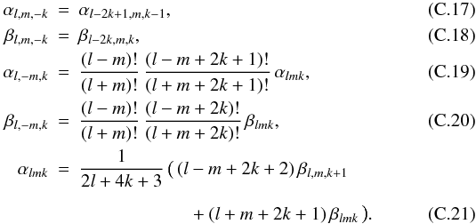 \appendix \setcounter{section}{3} \begin{eqnarray} \alpha_{l,m,-k}&=&\alpha_{l-2k+1,m,k-1}, \\ \beta_{l,m,-k}&=&\beta_{l-2k,m,k}, \\ \alpha_{l,-m,k}&=&{(l-m)!\over(l+m)!}\,{(l-m+2k+1)!\over(l+m+2k+1)!}\, \alpha_{lmk}, \\ \beta_{l,-m,k}&=&{(l-m)!\over(l+m)!}\,{(l-m+2k)!\over(l+m+2k)!}\,\beta_{lmk}, \\ \alpha_{lmk}&=& {1\over 2l+4k+3}\,\bigl(\,(l-m+2k+2)\,\beta_{l,m,k+1} \nonumber\\ && \phantom{{1\over 2l+4k+3}\,\bigl(\,+} +(l+m+2k+1)\,\beta_{lmk}\,\bigr). \end{eqnarray}