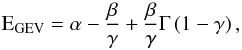 Mathematical equation: \begin{equation} \mathrm{E}_{\rm GEV}=\alpha-\frac{\beta}{\gamma}+\frac{\beta}{\gamma}\Gamma\left(1-\gamma\right), \end{equation}