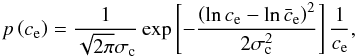 Mathematical equation: \begin{equation} p\left(c_{\rm e}\right) = \frac{1}{\sqrt{2\pi}\sigma_{\rm c}} \exp\left[ -\frac{\left(\ln c_{\rm e}-\ln \bar{c}_{\rm e}\right)^2}{2\sigma_{\rm c}^2}\right]\frac{1}{c_{\rm e}}, \label{eq:p_ce} \end{equation}